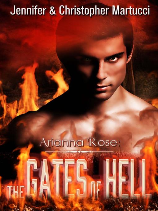 Title details for The Gates of Hell: Arianna Rose, #4 by Jennifer Martucci - Available